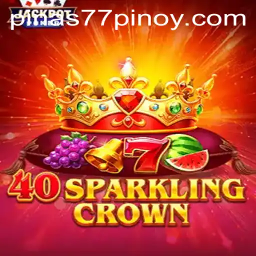 A Dazzling Dive into 40SparklingCrown: An Exciting Casino Experience with Pinas77.COM