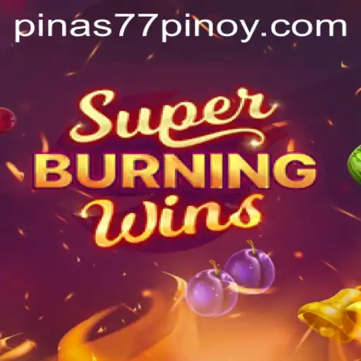 SuperBurningWins: A Classic Spin on Modern Slot Gaming with Pinas77.COM